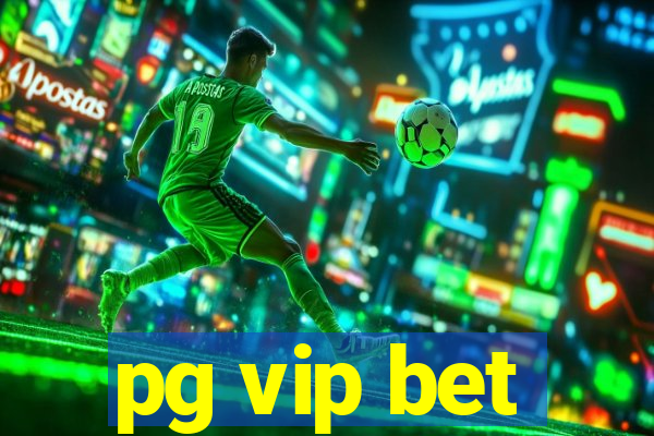 pg vip bet