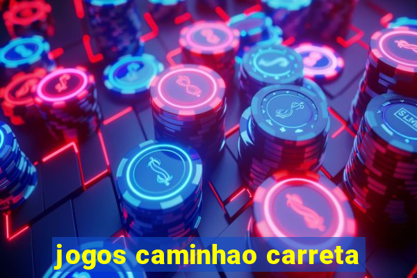 jogos caminhao carreta