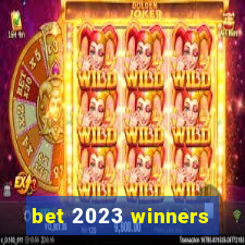 bet 2023 winners