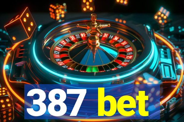 387 bet