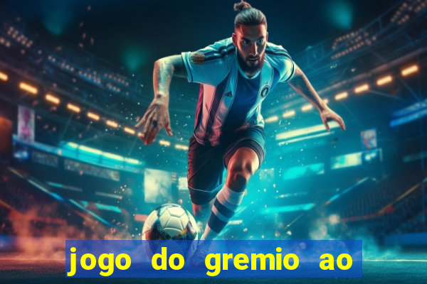 jogo do gremio ao vivo online