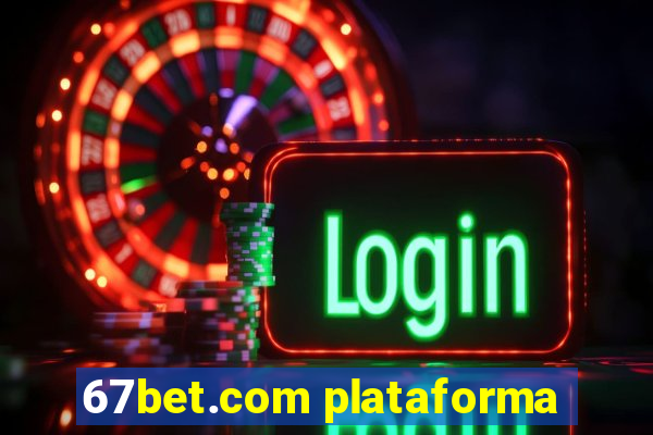 67bet.com plataforma