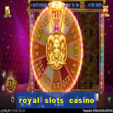 royal slots casino slots 777