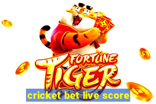 cricket bet live score