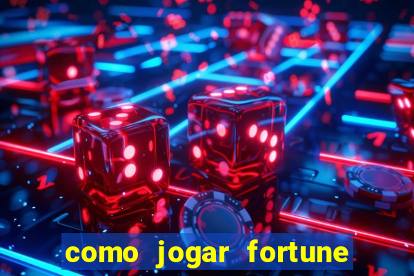 como jogar fortune tiger iniciante