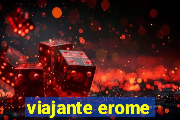 viajante erome