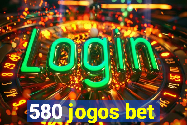 580 jogos bet