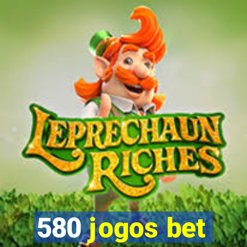 580 jogos bet