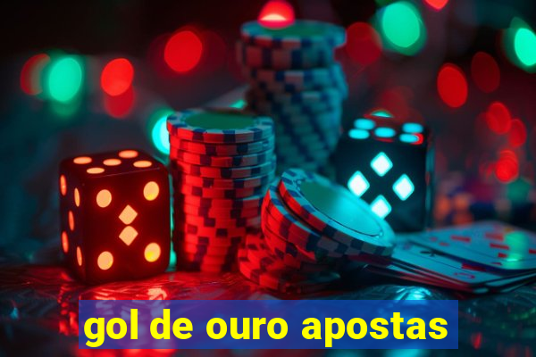 gol de ouro apostas