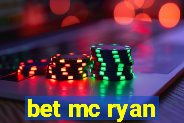 bet mc ryan