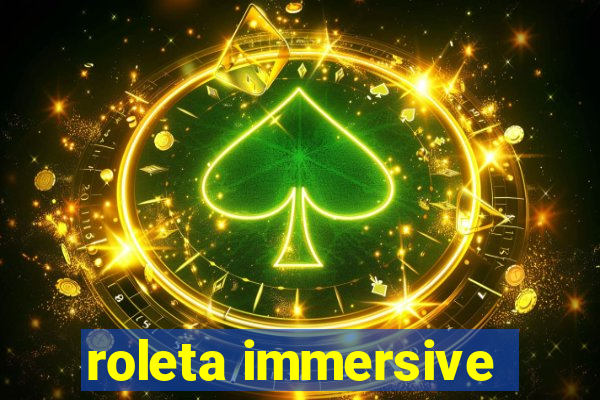 roleta immersive