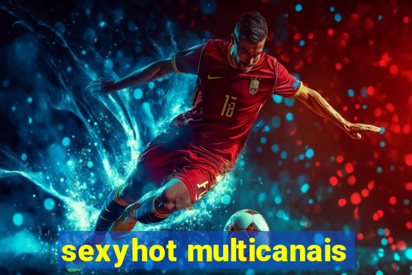 sexyhot multicanais