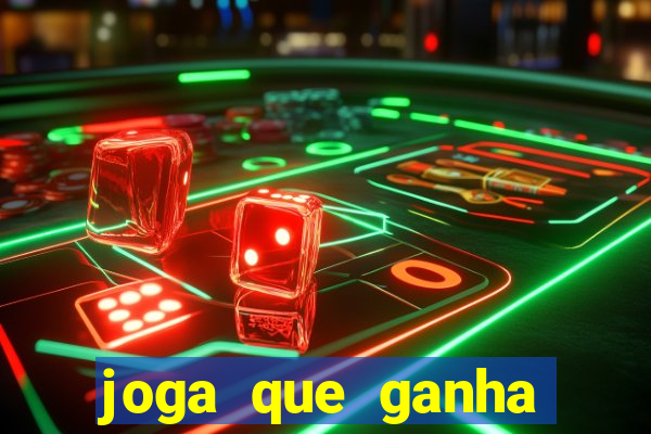 joga que ganha dinheiro de verdade