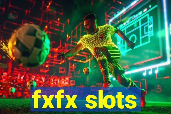 fxfx slots