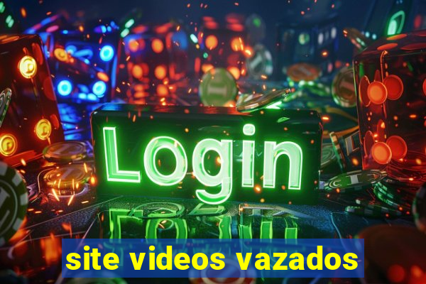 site videos vazados