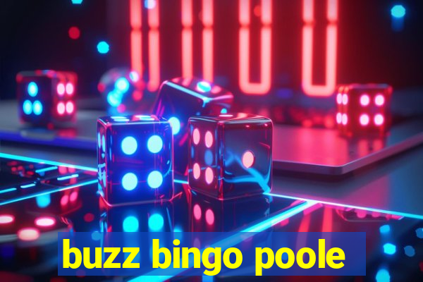 buzz bingo poole