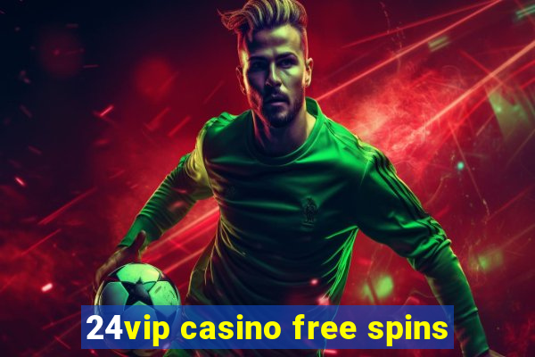 24vip casino free spins