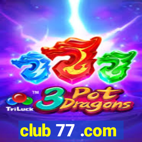 club 77 .com