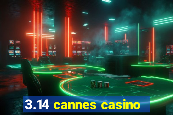 3.14 cannes casino