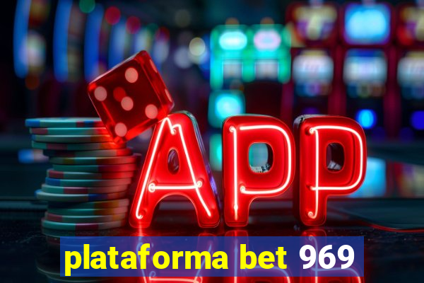 plataforma bet 969