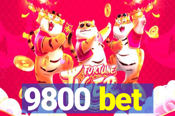 9800 bet