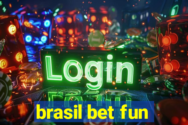 brasil bet fun