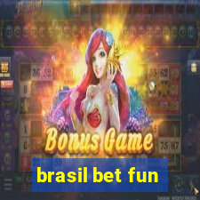 brasil bet fun