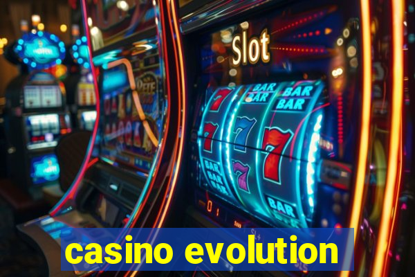 casino evolution