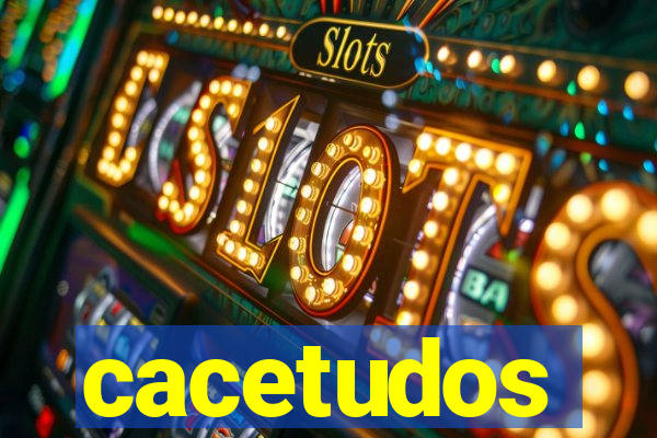 cacetudos