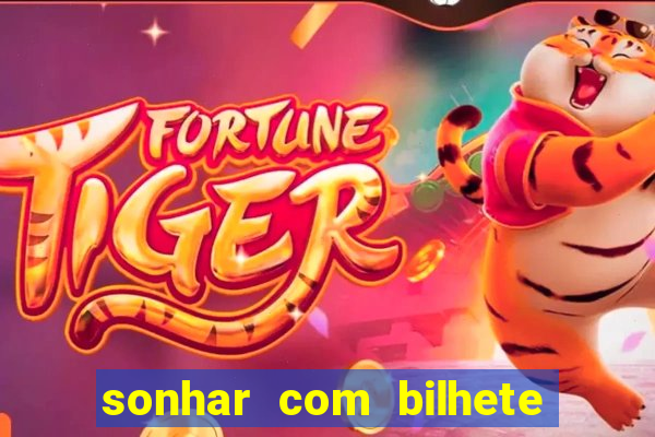 sonhar com bilhete de loteria livro dos sonhos