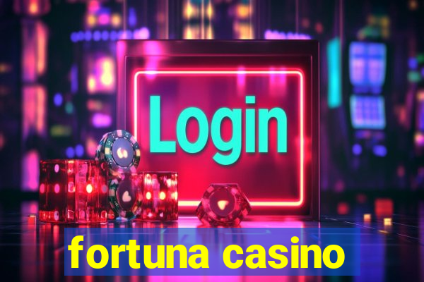 fortuna casino