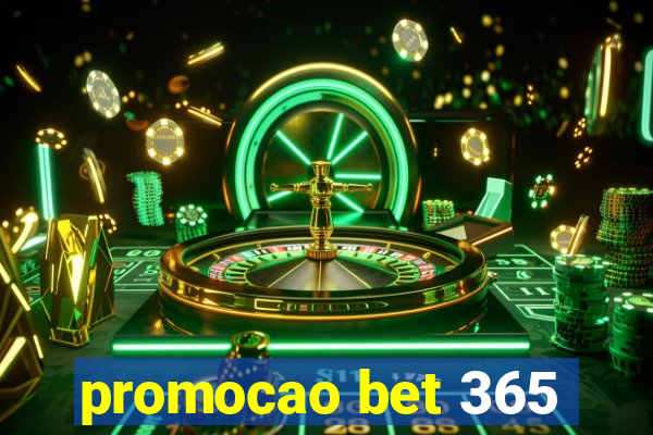 promocao bet 365