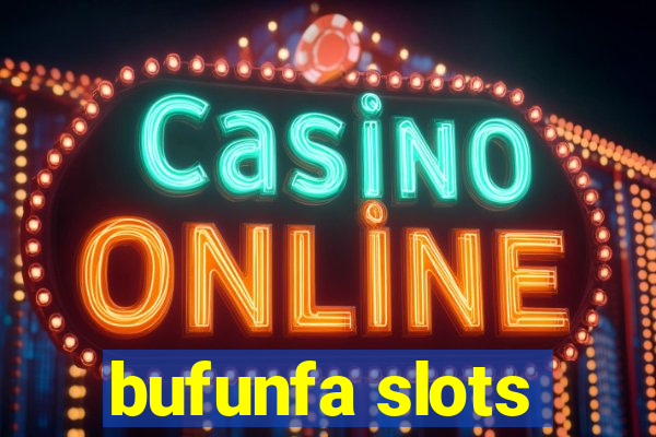 bufunfa slots