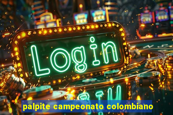 palpite campeonato colombiano