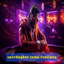 sportingbet como funciona