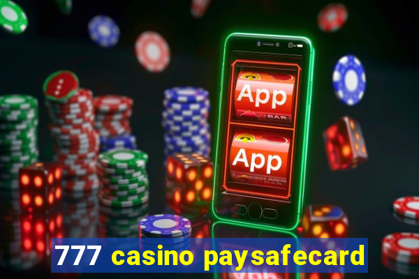 777 casino paysafecard