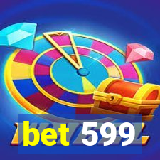 bet 599