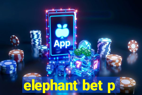 elephant bet p