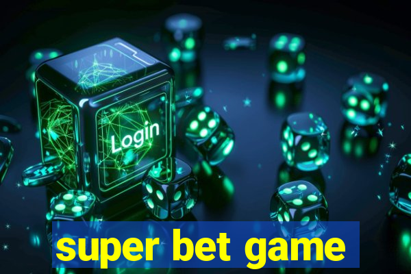 super bet game