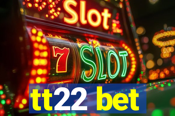 tt22 bet