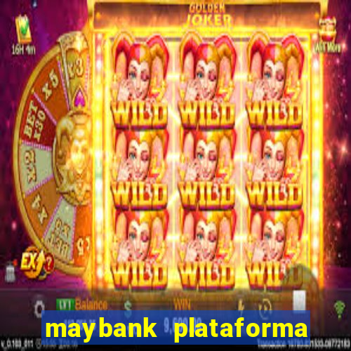 maybank plataforma de jogos