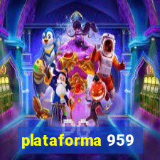 plataforma 959