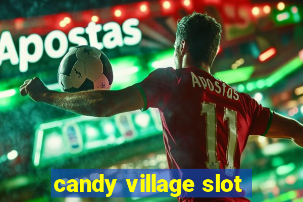 candy village slot