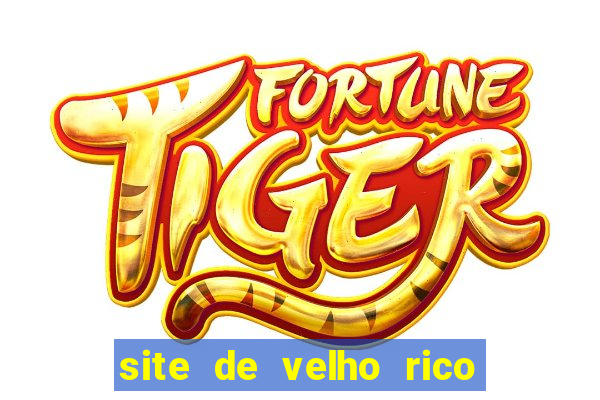 site de velho rico para ganhar pix