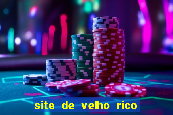 site de velho rico para ganhar pix