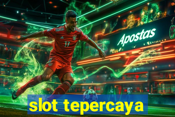 slot tepercaya