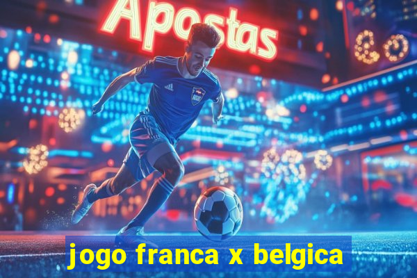 jogo franca x belgica