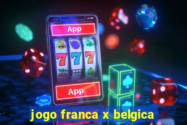 jogo franca x belgica