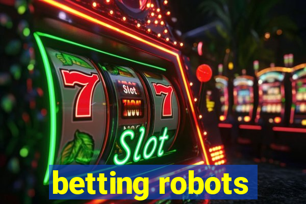 betting robots