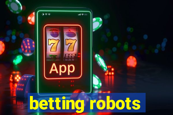 betting robots